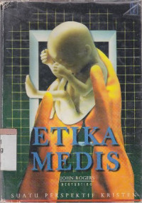 Image of Etika medis : Suatu perspektif kristen