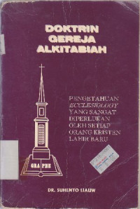 Image of Doktrin gereja alkitabiah : Pengetahuan ecclesiology yang sangat diperlukan oleh setiap orang kristen lahir baru