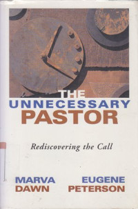 Image of The unnecessary pastor : rediscovering the call