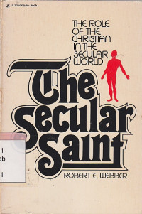 Image of The secular saint : the role of the christian in the secular world