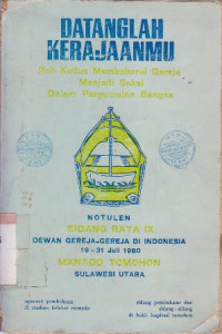 Image of Datanglah kerajaanMu : Roh kudus membaharui gereja menjadi saksi dalam pergumulan bangsa (Notulen sidang raya IX DGI 19-31 Juli 1980)