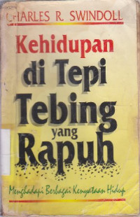 Image of Kehidupan di tepi tebing yang rapuh : Menghadapi berbagai kenyataan hidup