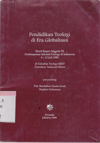 Image of Pendidikan teologi di era globalisasi:hasil rapat anggota ix perhimpunan sekolah teologi di indonesia