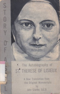 Image of Story of a Soul : the autobiography of st. therese of lisieux