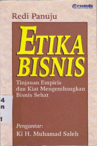 Image of Etika bisnis : Tinjauan empiris dan kiat mengembangkan bisnis sehat