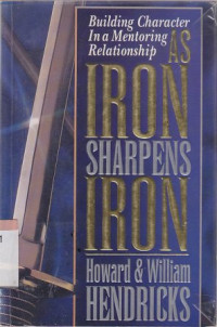 Image of As iron sharpens iron : Building character in a mentoring relationship
