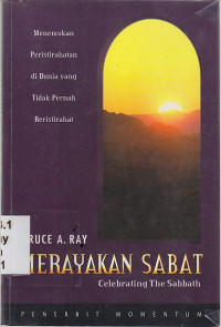 Image of Merayakan sabat : menemukan peristrahatan di dunia yang tidak pernah beristirahat : Celebrating the sabbath
