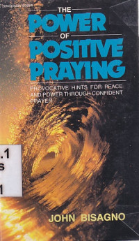 Image of The power of positive praying : provocative hints for peace power through confident prayer