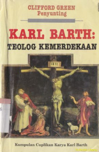 Image of Karl Barth  teolog kemerdekaan : kumpulan cuplikan karya karl barth : Teology of freedom
