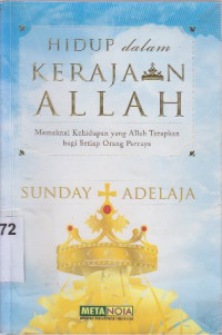 Image of Hidup dalam kerajaan Allah :Memaknai kehidupan yang Allah tetapkan bagi setiap orang percaya