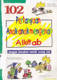 Image of 102 pertanyaan anak-anak mengenai alkitab :dengan jawaban untuk orang tua (Original title : 102 question children ask about bible)