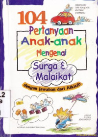 Image of 104 pertanyaan anak-anak mengenai surga dan malaikat : dengan jawaban dari alkitab : 104 questin children ask about heaven and angels
