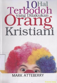 Image of 10 hal terbodoh yang dilakukan orang kristiani