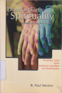 Image of Down to Earth Spirituality (Spiritualitas yang membumi)