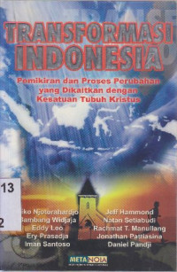 Image of Transformasi Indonesia : Pemikiran dan proses perubahan yang dikaitkan dengan kesatuan tubuh Kristus