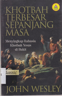 Image of Khotbah terbesar sepanjang masa: menyikap rahasia khotbah yesus dibukit