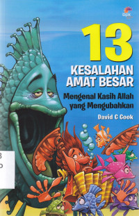Image of 13 Kesalahan amat besar : mengenal kasih Allah yang mengubahkan