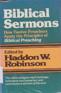 Image of Biblical Sermons : How twelve preachers apply the principles of biblical preaching