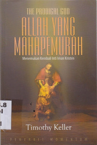Image of Allah Yang Maha pemurah : Menemukan Kembali Inti Iman Kristen
