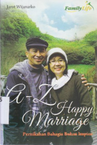 Image of A-Z happy marriage : pernikahan bahagia bukan impian
