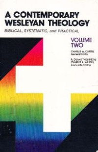 Image of A Contemporary Wesleyan Theology (2) : Biblical, Systematic and Practical