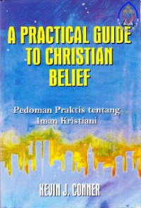 Image of Pedoman Praktis tentang Iman Kristiani : A Practical Guide To Christian Belief