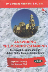 Image of Answering The Misunderstanding Jilid 1 : Seputar Kristologi dan Keesaan Allah