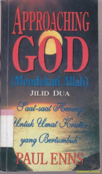 Image of Approaching  God (Mendekati Allah) jilid 2 : Saat-saat hening untuk umat kristen yang bertumbuh