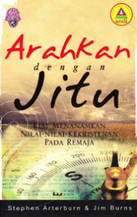 Image of Arahkan Dengan Jitu : Kiat Menanamkan Nilai-Nilai Kekristenan Pada REMAJA