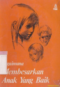 Image of Bagaimana membesarkan anak yang baik