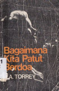 Image of Bagaimana kita patut berdoa (original title : How to pray)