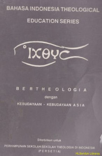 Image of Bahasa Indonesia theological education series : Bertheologia dengan kebudayaan-kebudayaan asia