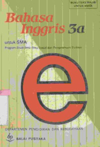 Image of Bahasa inggris 3a untuk sma :program studi ilmu-ilmu sosial dan pengetahuan budaya