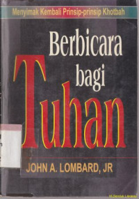 Image of Berbicara bagi Tuhan : menyimak kembali prinsip-prinsip berkhotbah : Speaking for god