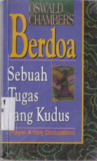 Image of Berdoa sebuah tugas yang kudus (Original title : Prayer a holy occuption)
