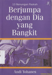 Image of Berjumpaan dengan Dia yang bangkit : 13 renungan paskah