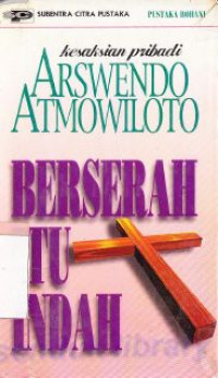 Image of Berserah itu indah : kesaksian pribadi arswendo atmowiloto