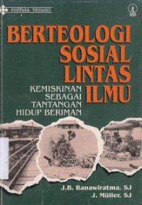 Image of Berteologi Sosial Lintas Ilmu : Kemiskinan Berbagai Tantangan Hidup Beriman