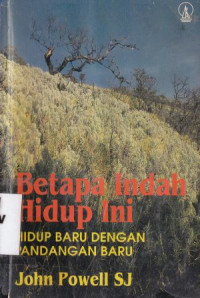 Image of Betapa indah hidup ini :hidup baru dengan pandangan baru