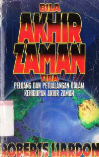 Image of Bila akhir zaman tiba : peluang dan petualangan dalam kehidupan akhir zaman
