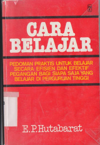 Image of Cara belajar :pedoman praktis untuk belajar secara efisien pegangan bagi siapa saja yang belajar di perguruan tinggi