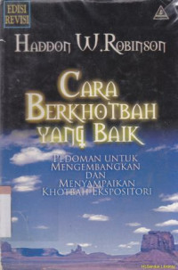 Image of Cara berkhotbah yang baik : pedoman untuk mengembangkan dan menyampaikan khotbah ekspositori