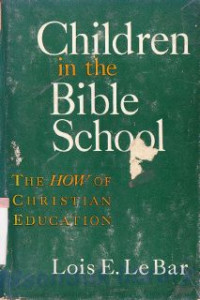 Image of Children In The Bible School : The How Of Christian Education