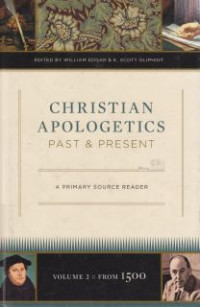 Image of Christian Apologetics Past & Present : A Primary Source Reader