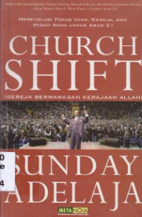 Image of Church shif [gereja berwawasan kerajaan Allah] : merevolusi fokus iman, gereja, dan hidup Anda untuk abad