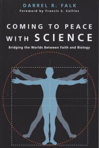 Image of Coming to peace With Science : Bridging The worlds Between Faith and Biology