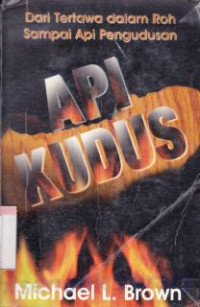 Image of Api kudus : dari tertawa dalam roh, sampai ai pengudusan