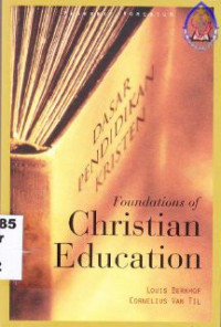 Image of Dasar pendidikan kristen : ceramah-ceramah kepada guru-guru kristen ( foundation of christian education)