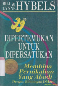 Image of Dipertemukan Untuk Dipersatukan : Membina Pernikahan Yang Abadi Dengan Bimbingan Diskusi