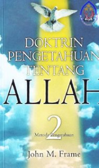 Image of Doktrin pengetahuan tentang Allah : teogi tentang ketuhanan, Jil. 2 : The doctrine of the knowladge of god